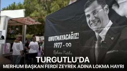 Turgutlu'da merhum Ferdi Zeyrek adına lokma hayrı