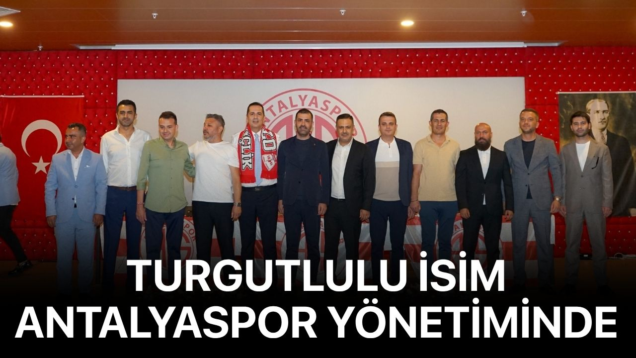 Turgutlulu isim Antalyaspor yönetiminde
