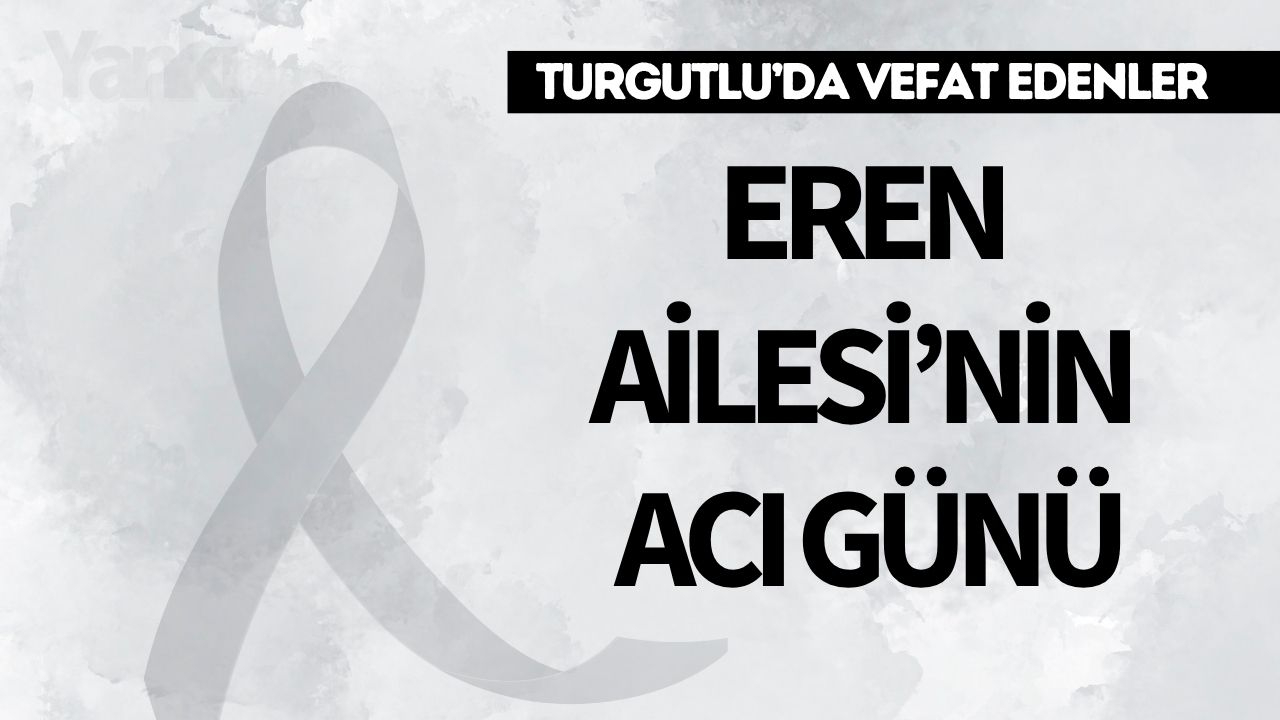 Eren Ailesi’nin Acı Günü