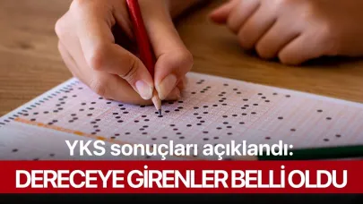 YKS sonuçları açıklandı: Dereceye girenler belli oldu