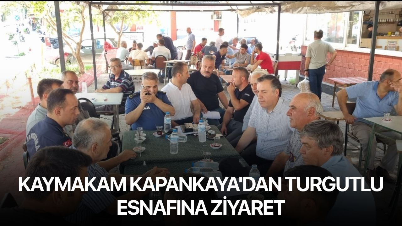 Kaymakam Kapankaya'dan Turgutlu Esnafına Ziyaret