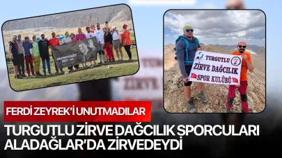 Turgutlu Zirve Dağcılık Sporcuları Aladağlar’da Zirvedeydi: Ferdi Zeyrek'i Unutmadılar
