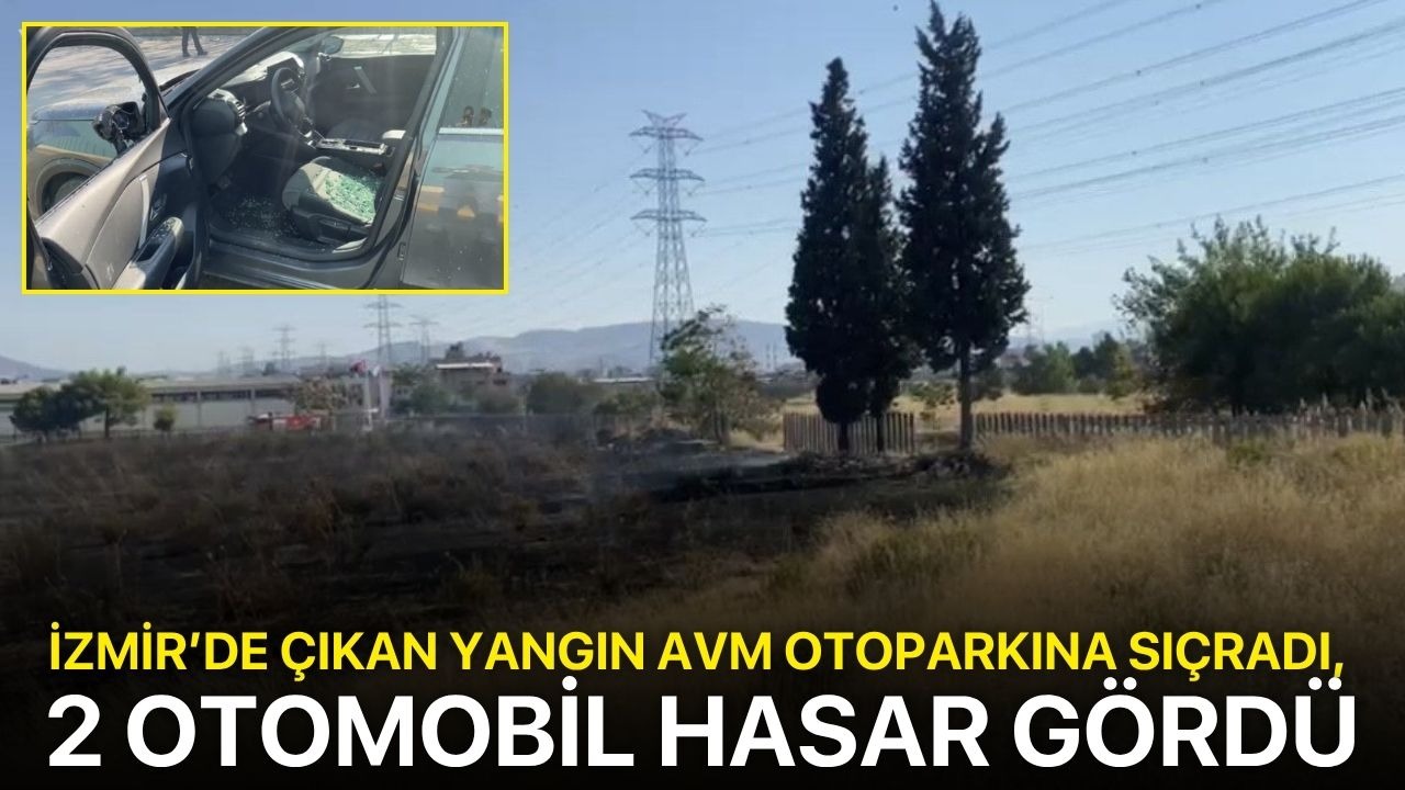 İzmir’de çıkan yangın AVM otoparkına sıçradı, 2 otomobil hasar gördü
