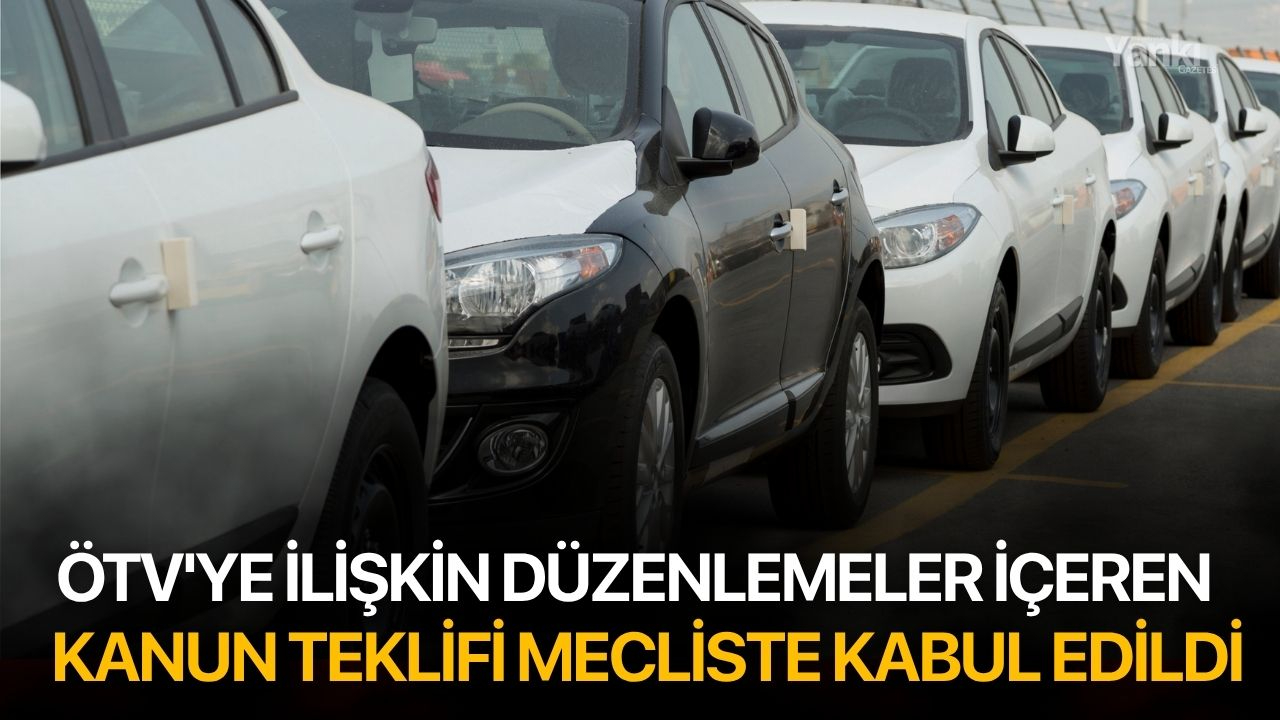ÖTV'ye ilişkin düzenlemeler içeren kanun teklifi TBMM Genel Kurulu'nda kabul edildi
