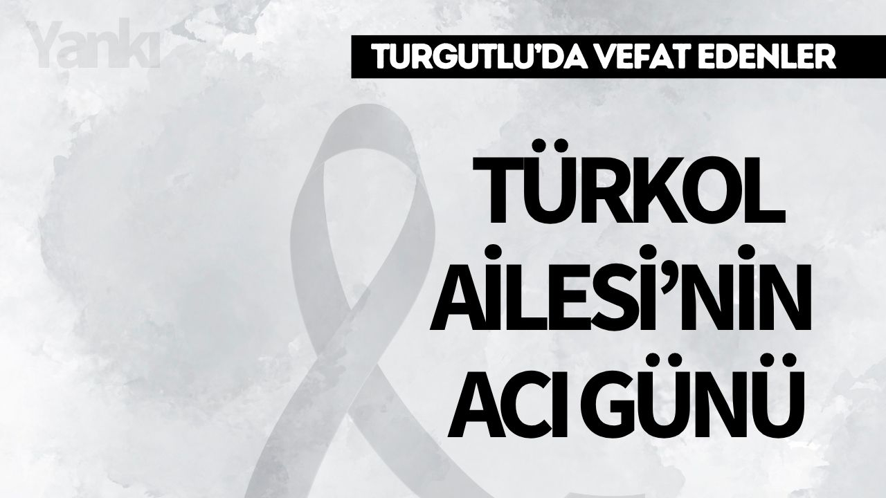 Türkol Ailesi'nin Acı Günü