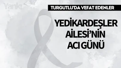 Yedikardeşler Ailesi’nin Acı Günü