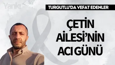 Çetin Ailesi'nin acı günü