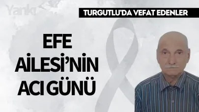 Efe Ailesi'nin acı günü