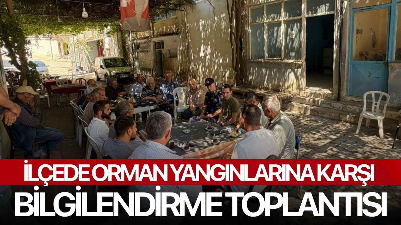 İlçede orman yangınlarına karşı bilgilendirme toplantısı