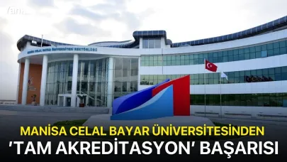 Manisa Celal Bayar Üniversitesinden ’Tam Akreditasyon’ başarısı