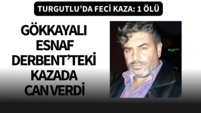 Gökkayalı esnaf Derbent’teki kazada can verdi