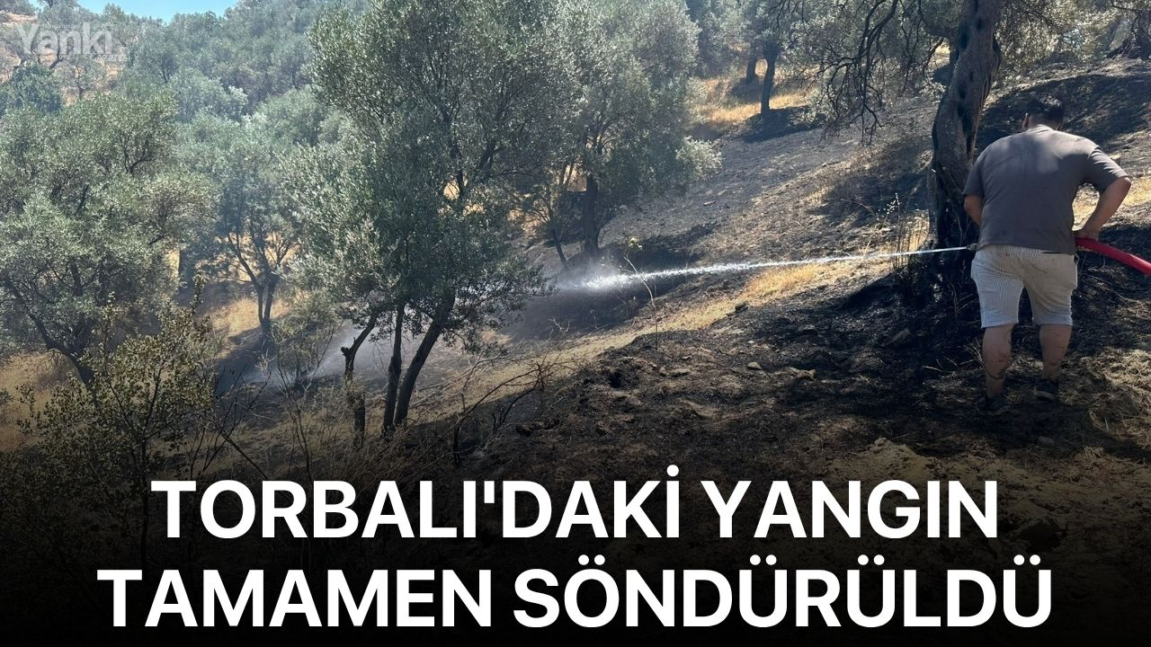 Torbalı'daki yangın tamamen söndürüldü