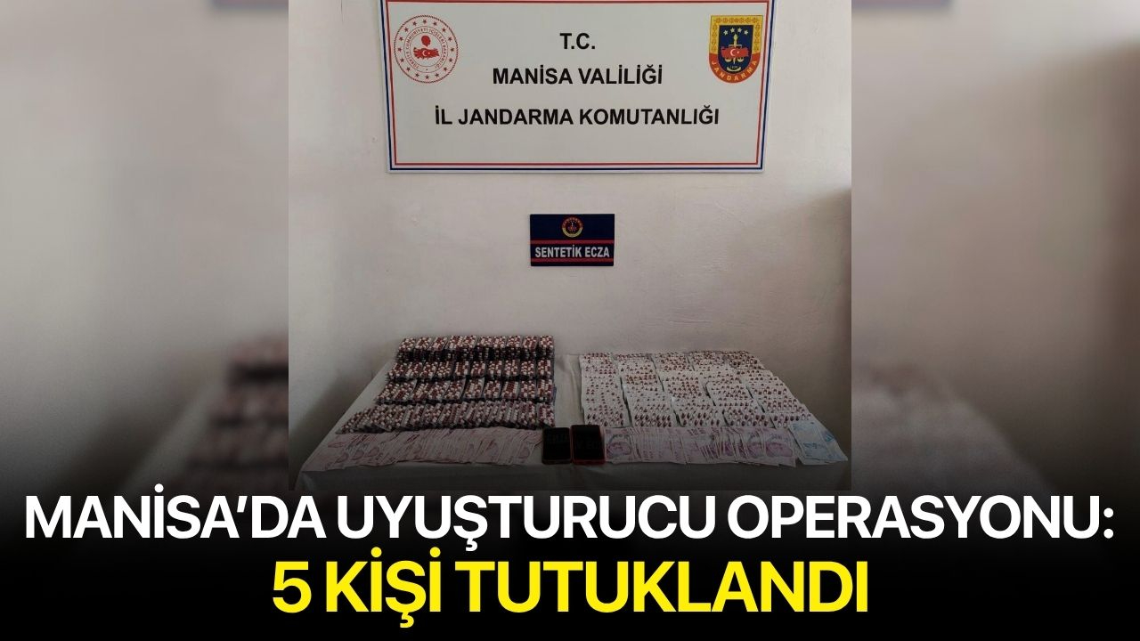 Manisa'da uyuşturucu operasyonu: 5 kişi tutuklandı