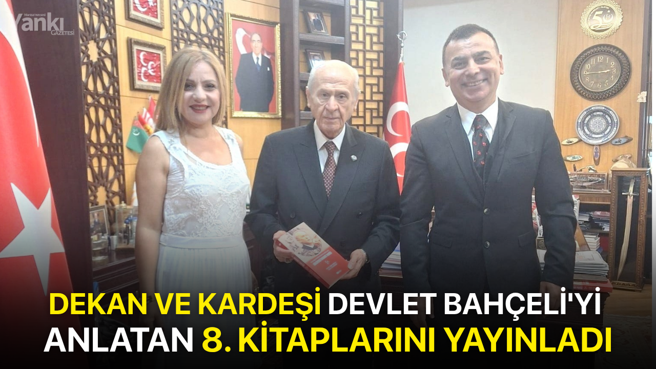 Dekan ve kardeşi Devlet Bahçeli'yi anlatan 8. kitaplarını yayınladı