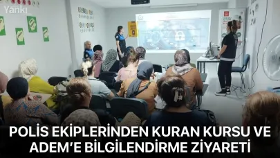 Polis ekiplerinden Kuran kursu ve ADEM’e bilgilendirme ziyareti