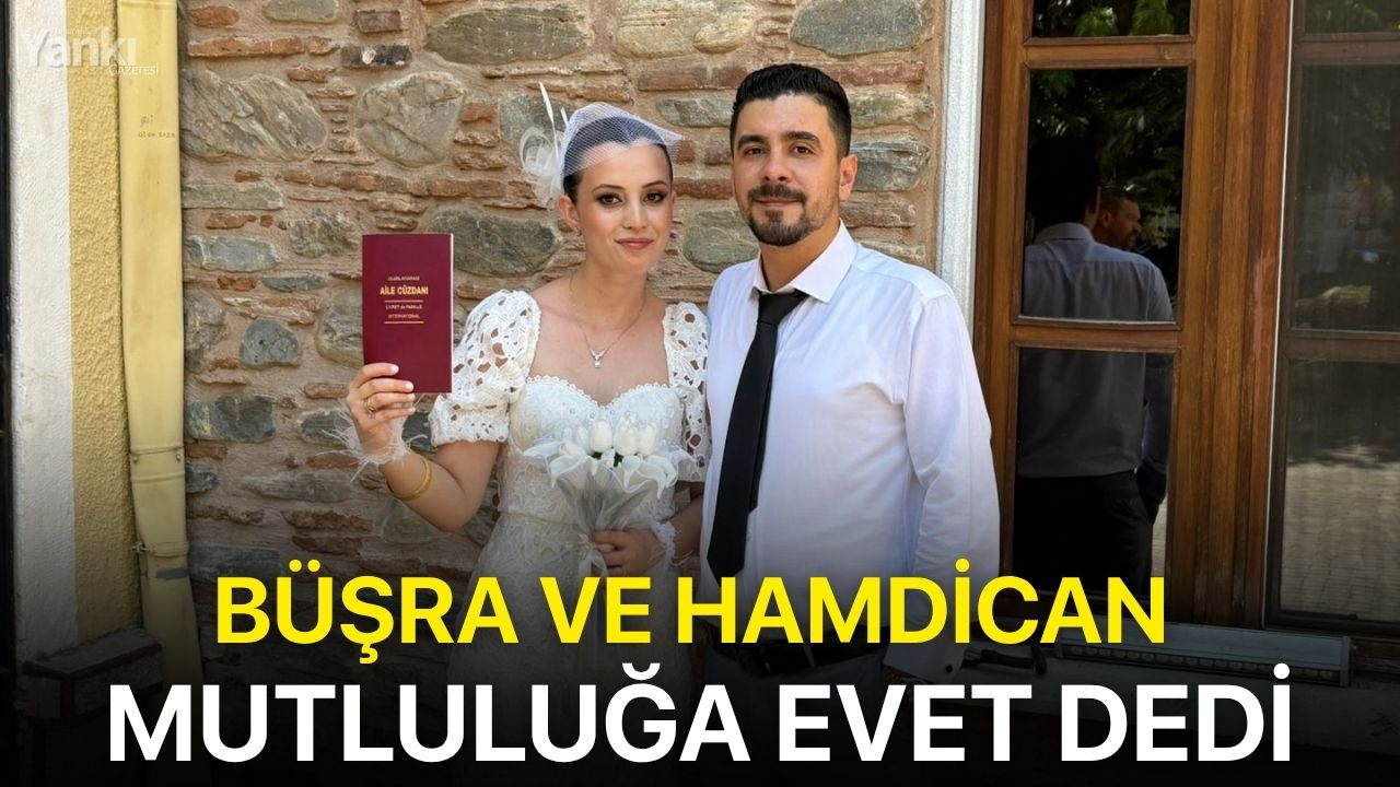Büşra ve Hamdican mutluluğa evet dedi