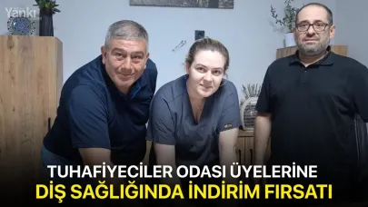 Tuhafiyeciler Odası üyelerine diş sağlığında indirim fırsatı