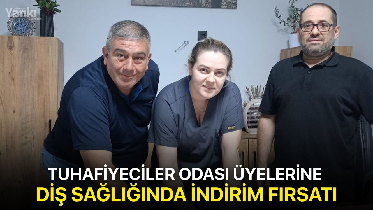Tuhafiyeciler Odası üyelerine diş sağlığında indirim fırsatı