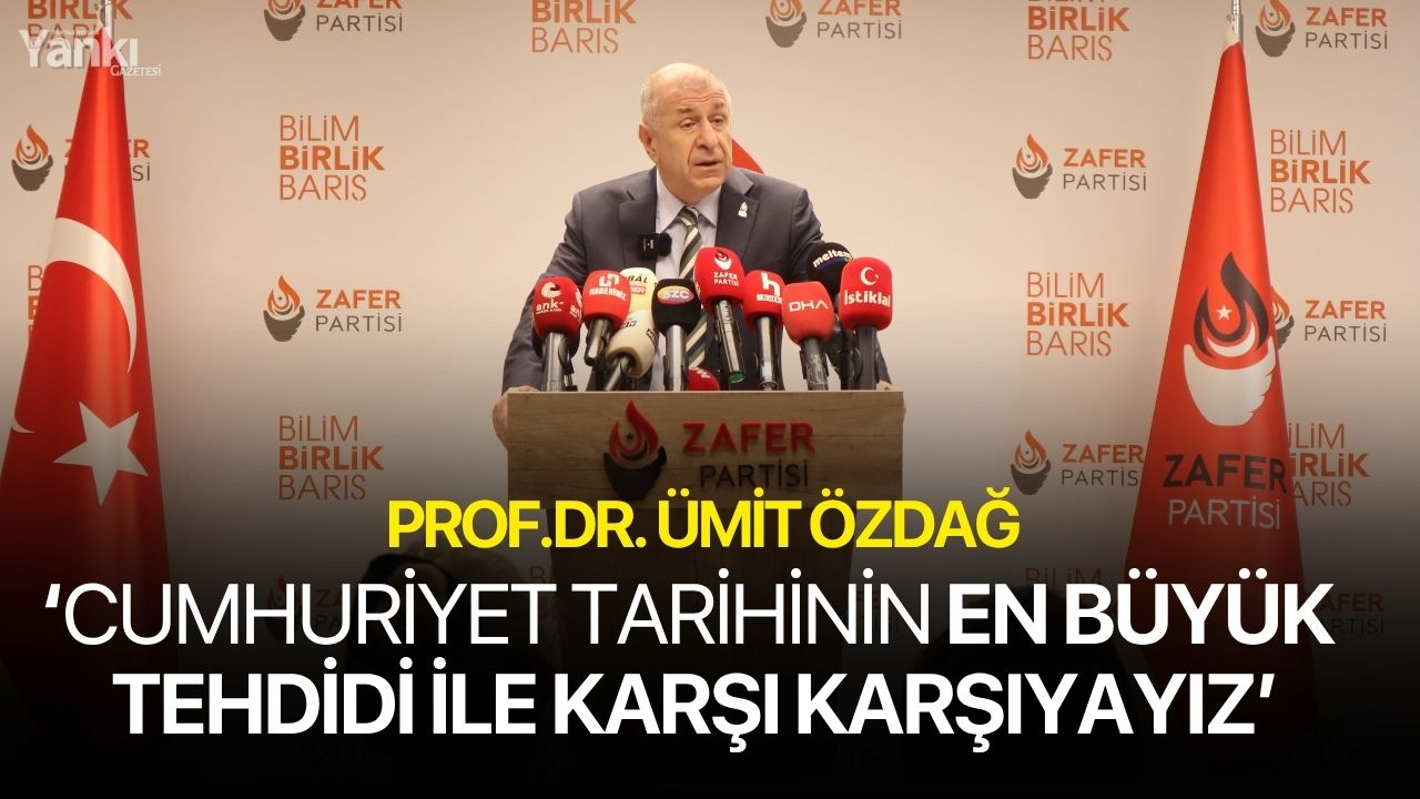 Özdağ: 'Cumhuriyet tarihimizin en büyük tehdidi ile karşı karşıyayız'