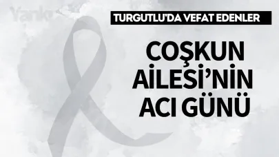 Coşkun Ailesi’nin Acı Günü