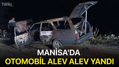 Manisa'da otomobil alev alev yandı