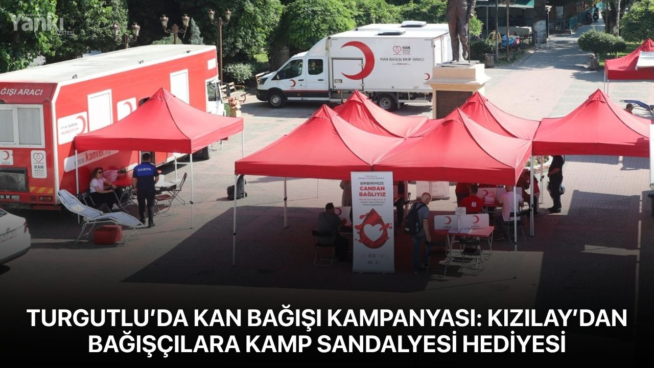 Turgutlu’da Kan Bağışı Kampanyası: Kızılay’dan Bağışçılara Kamp Sandalyesi Hediyesi
