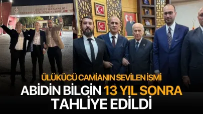 Ülkücü Camianın sevilen ismi Abidin Bilgin 13 yıl sonra tahliye oldu