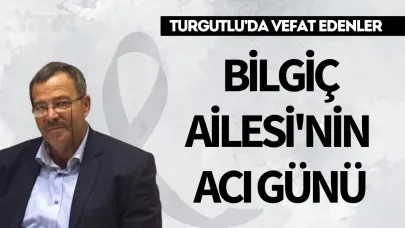 Bilgiç Ailesi'nin acı günü