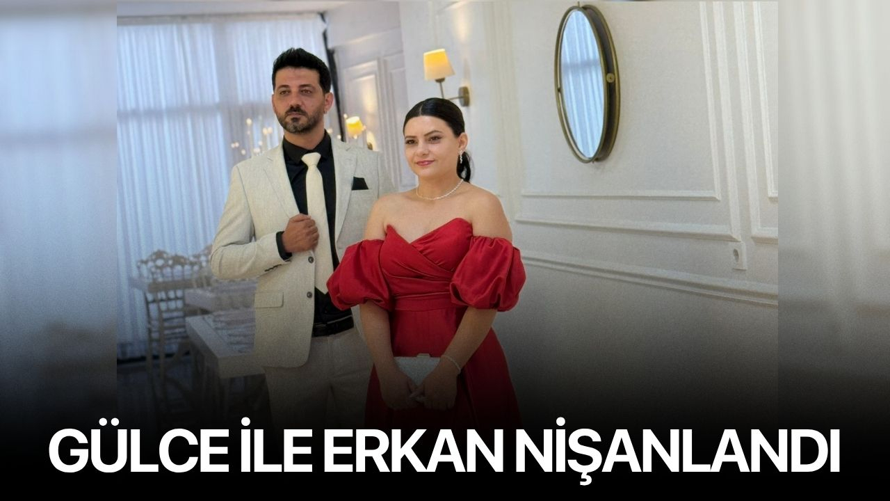 Gülce ile Erkan Nişanlandı