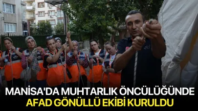 Manisa'da muhtarlık öncülüğünde AFAD gönüllü ekibi kuruldu