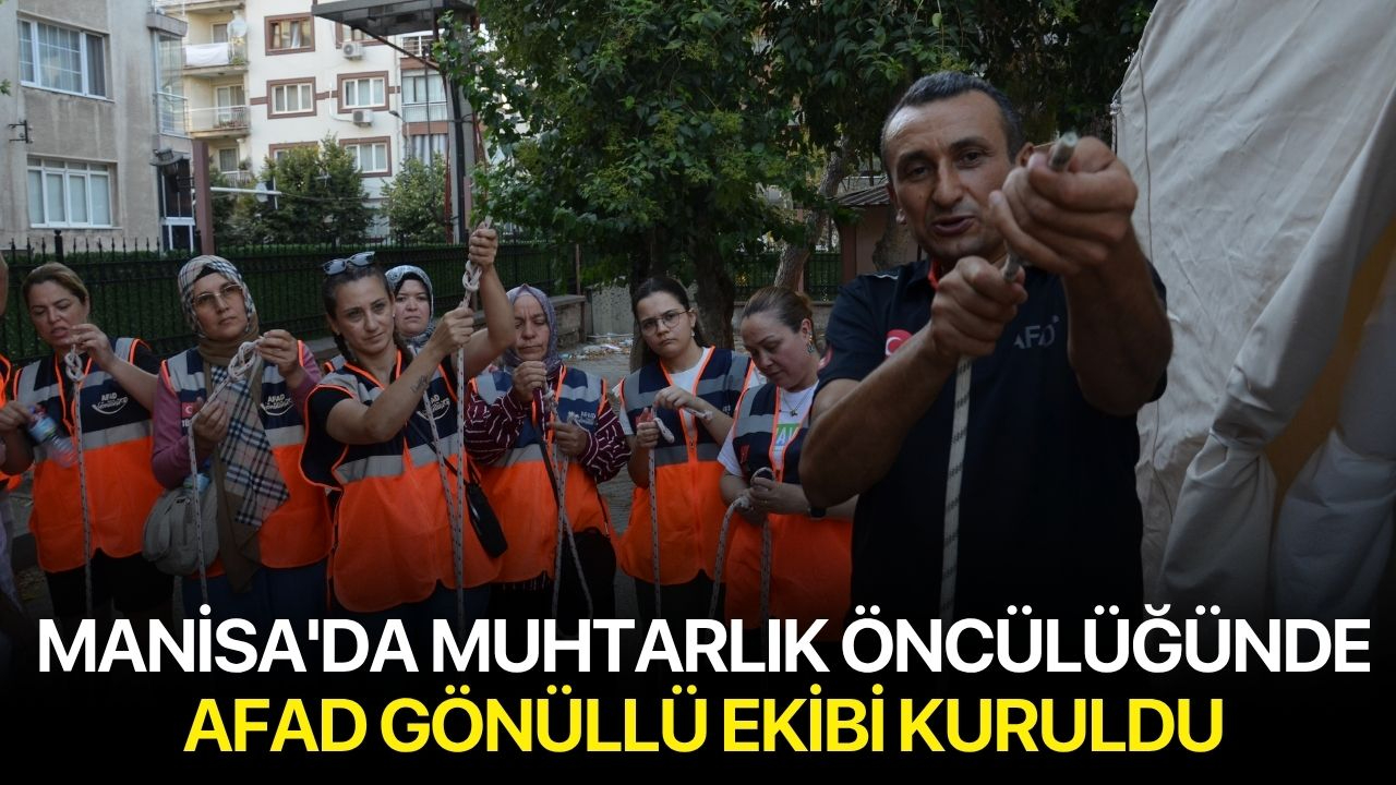Manisa'da muhtarlık öncülüğünde AFAD gönüllü ekibi kuruldu