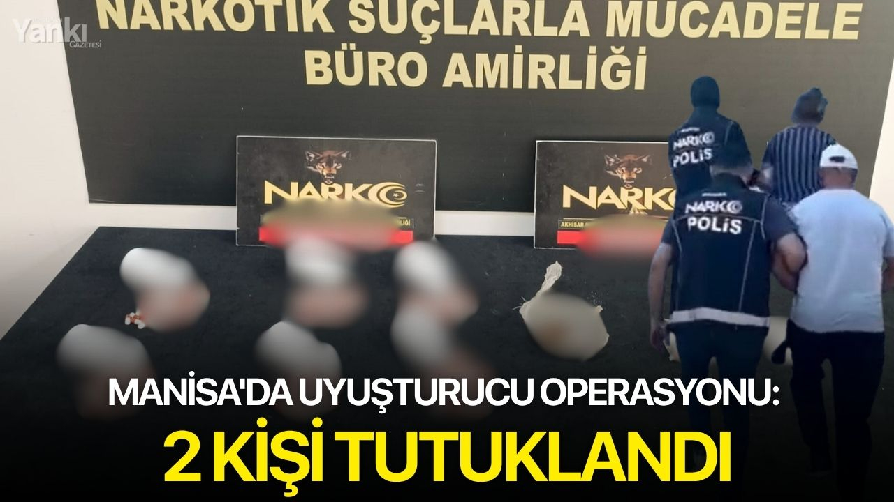 Manisa'da uyuşturucu operasyonu: 2 tutuklu