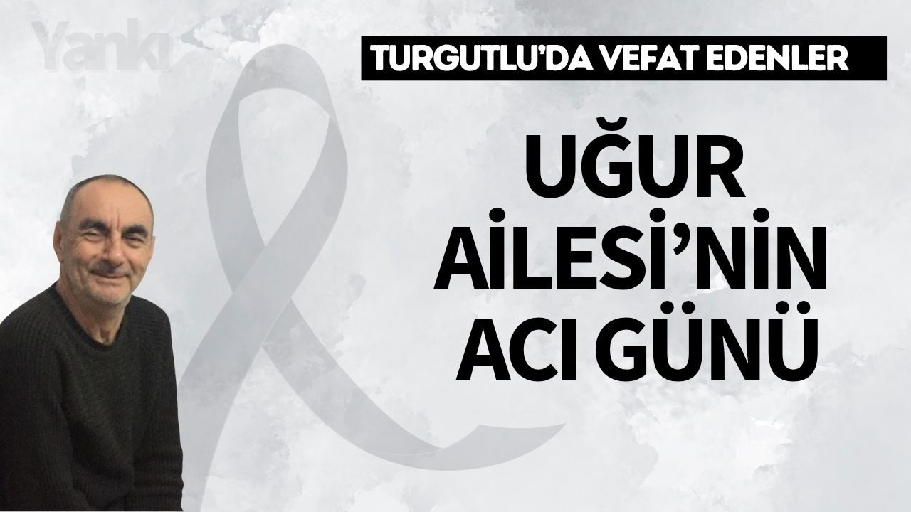 Uğur Ailesi’nin Acı Günü