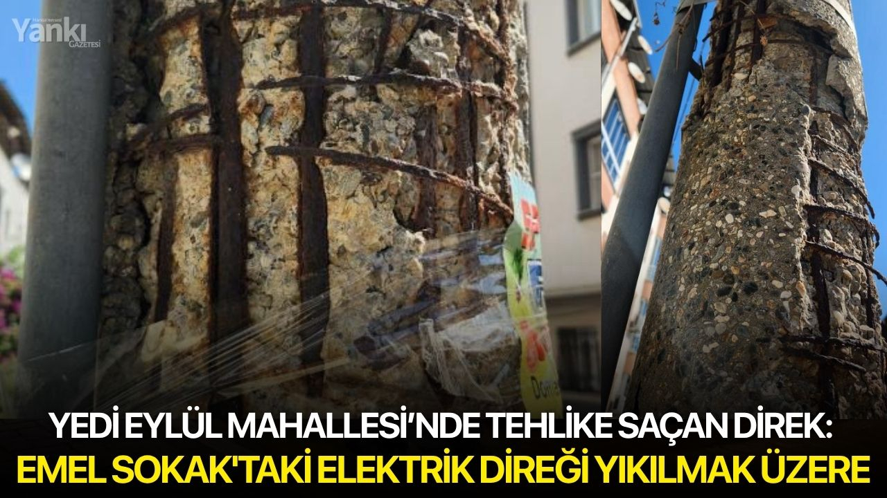 Yedi Eylül Mahallesi’nde tehlike saçan direk: Emel Sokak'taki elektrik direği yıkılmak üzere