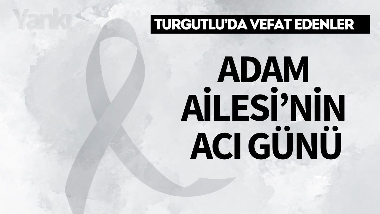 Adam Ailesi’nin Acı Günü