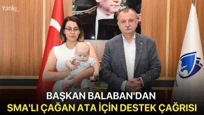 Başkan Balaban'dan SMA'lı Çağan Ata için destek çağrısı