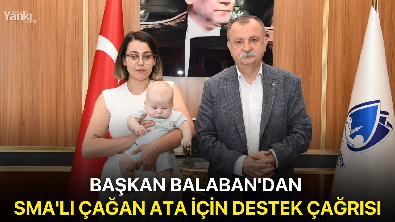 Başkan Balaban'dan SMA'lı Çağan Ata için destek çağrısı