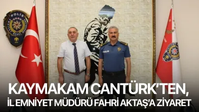 Kaymakam Cantürk’ten, İl Emniyet Müdürü Fahri Aktaş’a Ziyaret