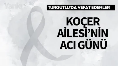 Koçer Ailesi’nin Acı Günü