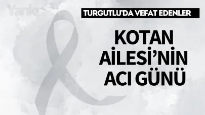 Kotan Ailesi’nin Acı Günü