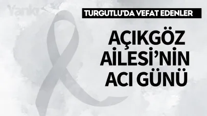 Açıkgöz Ailesi’nin Acı Günü