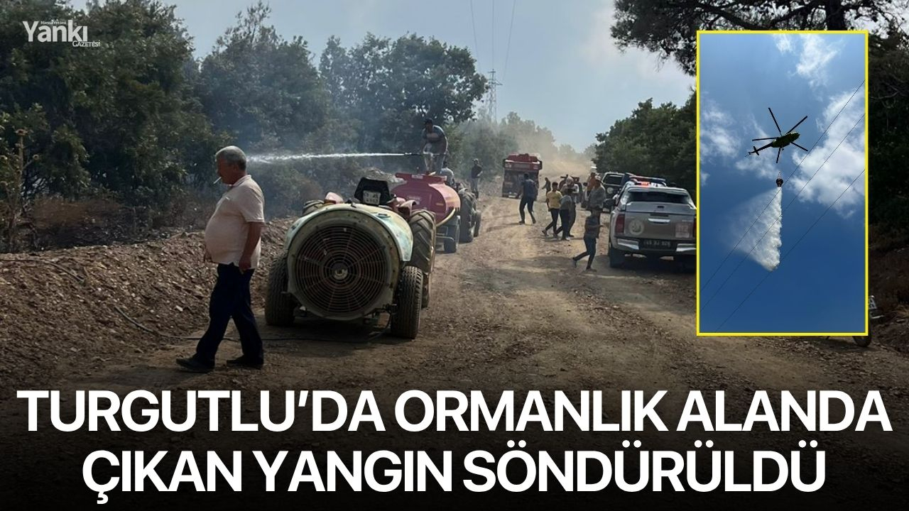 Turgutlu’da ormanlık alanda çıkan yangın söndürüldü