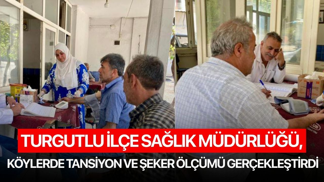 Turgutlu İlçe Sağlık Müdürlüğü, köylerde tansiyon ve şeker ölçümü gerçekleştirdi
