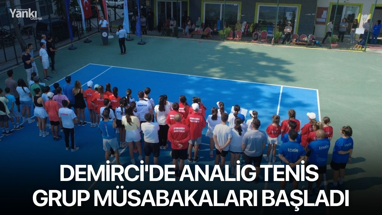 Demirci'de ANALİG Tenis Grup Müsabakaları başladı