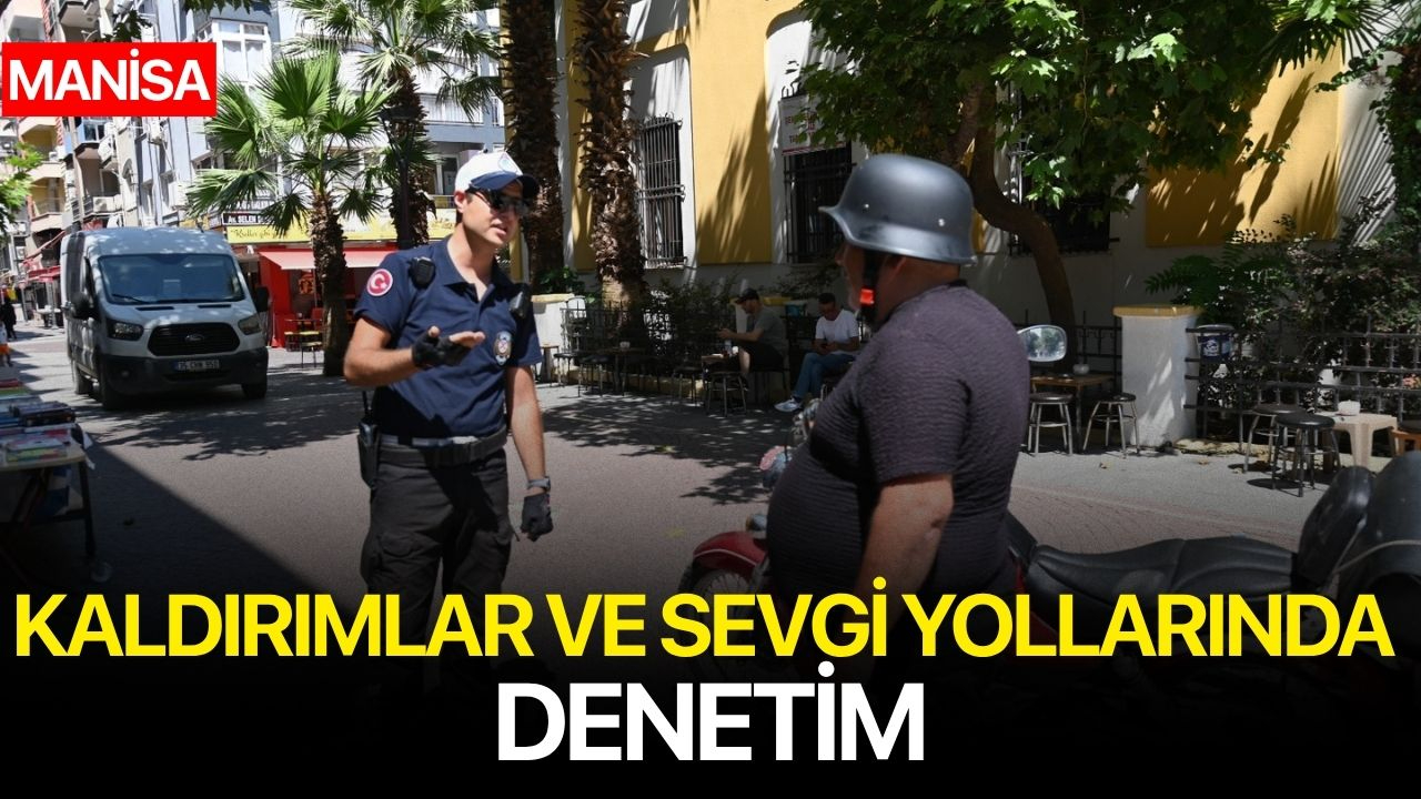 Manisa'da Yaya Güvenliği İçin Kaldırımlar ve Sevgi Yollarında Denetim