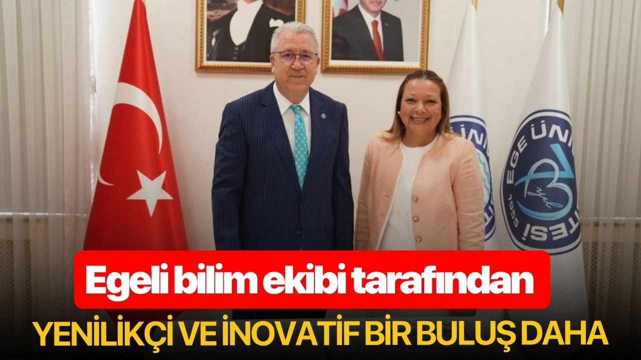 Egeli bilim ekibi tarafından yenilikçi ve inovatif bir buluş daha