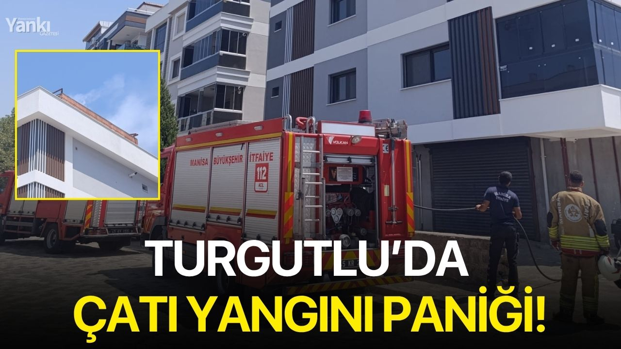 Turgutlu’da çatı yangını paniği!