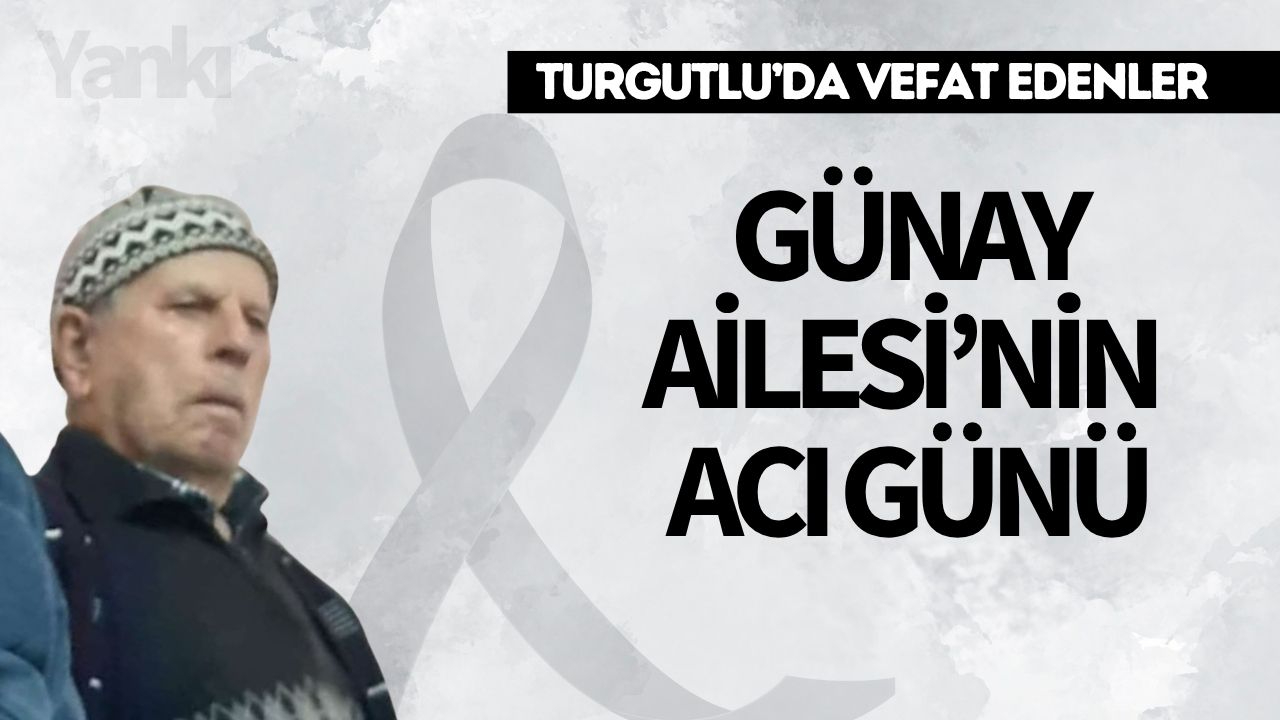 Günay Ailesi’nin Acı Günü