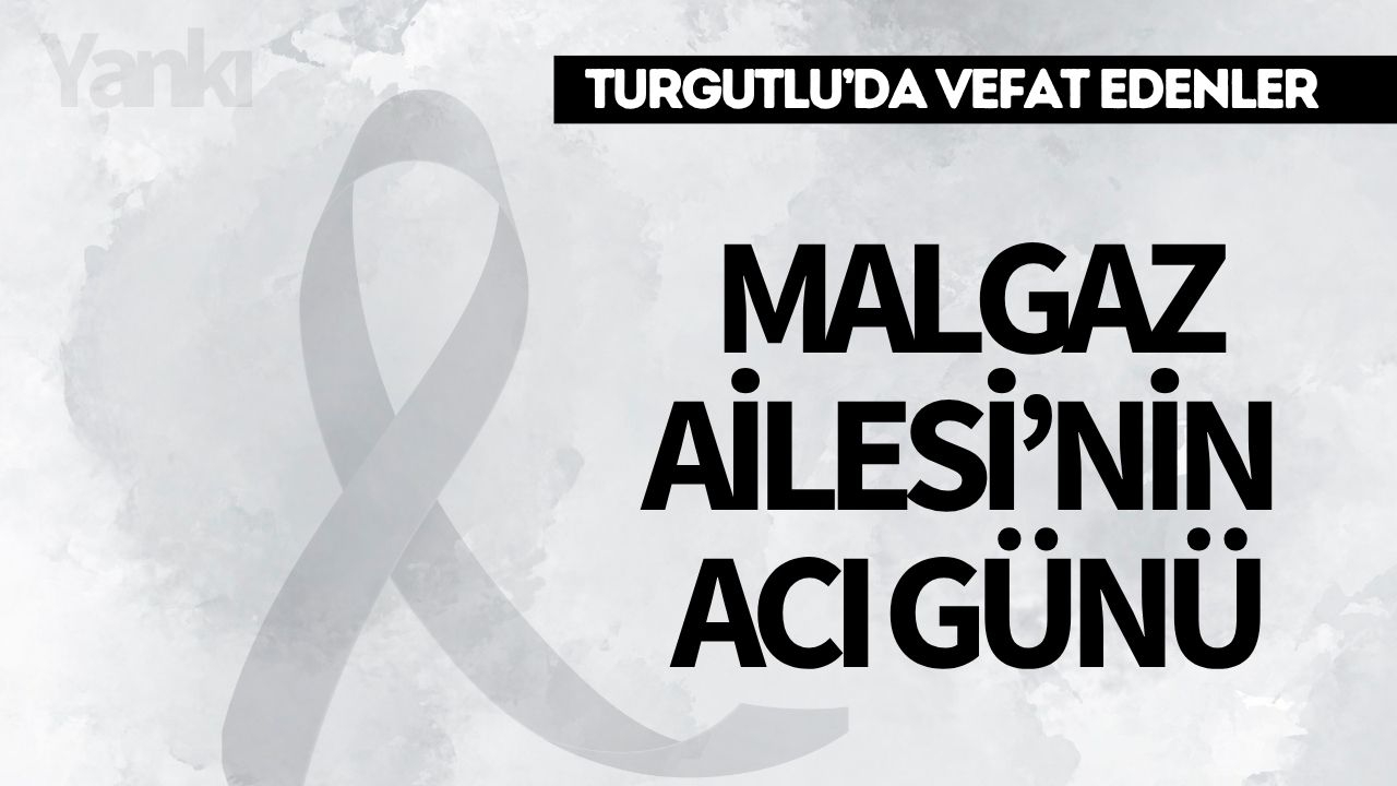 Malgaz Ailesi'nin acı günü