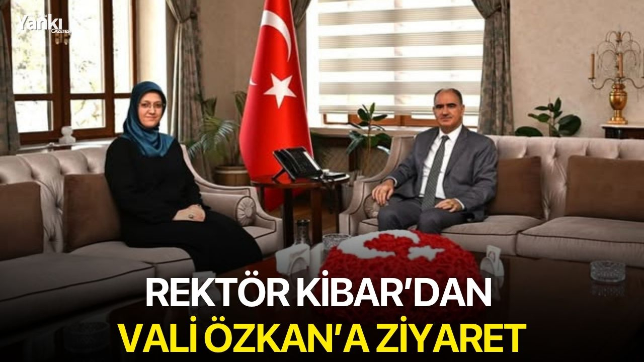 Rektör Kibar’dan Vali Özkan’a Ziyaret